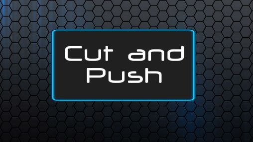 download Cut and push full apk